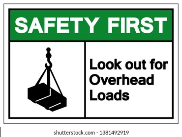 Safety First Look Out For Overhead Loads Symbol Sign, Vector Illustration, Isolate On White Background Label. EPS10  