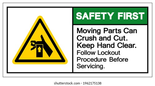 Safety First Moving Part Can Crush and Cut Keep Hand Clear Follow Lockout Procedure Before Servicing Symbol Sign, Vector Illustration, Isolate On White Background Label .EPS10