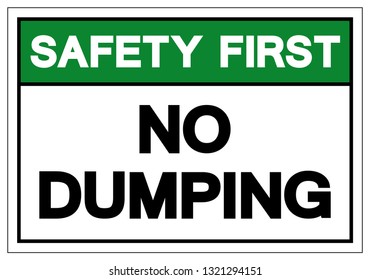 Safety First No Dumping Symbol Sign, Vector Illustration, Isolate On White Background Label. EPS10