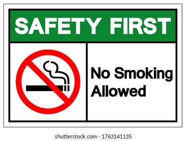 Safety First No Smoking Allowed Symbol Sign ,Vector Illustration, Isolate On White Background Label. EPS10