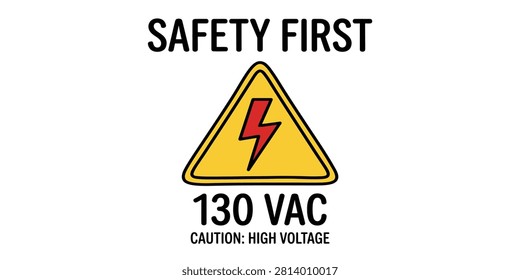 Safety First One Hundred Thirty VAC Sign