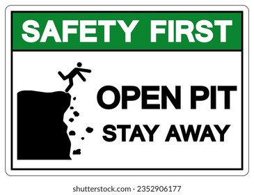 Safety First Open Pit Stay Away Symbol Sign ,Vector Illustration, Isolate On White Background Label. EPS10