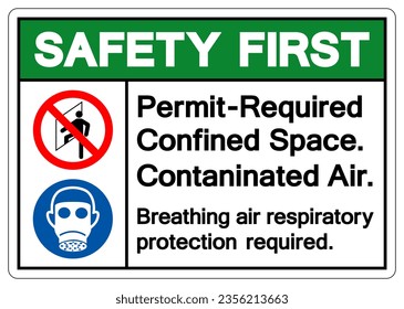 Safety First Permit Required Confined Space Contaninated Air Symbol Sign ,Vector Illustration, Isolate On White Background Label. EPS10