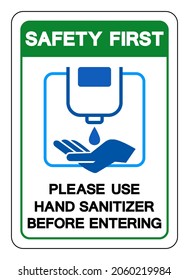 Safety First Please Use Hand Sanitizer Befor Entering Symbol Sign ,Vector Illustration, Isolate On White Background Label. EPS10