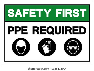 Safety First PPE Required Symbol Sign, Vector Illustration, Isolated On White Background Label .EPS10