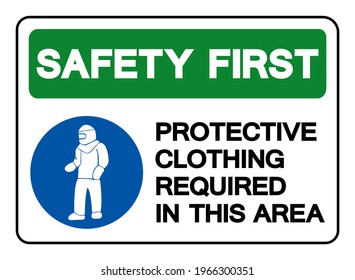 Safety First Protective Clothing Required In This Area Symbol Sign,Vector Illustration, Isolated On White Background Label. EPS10 