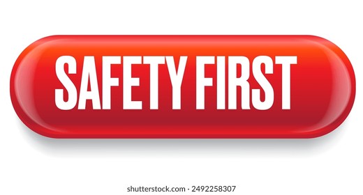 Safety first red glossy web button and banner design template. Safety first logo and icon with text. Safety first sign