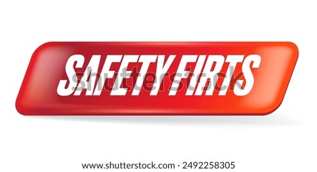 Safety first red glossy web button and banner design template. Safety first logo and icon with text. Safety first sign