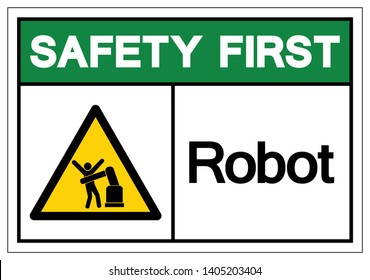 Safety First Robot Symbol Sign, Vector Illustration, Isolate On White Background Label .EPS10