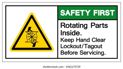 Safety First Rotating Parts Inside Keep Hand Clear Lockout Tagout Before Servicing Symbol Sign, Vector Illustration, Isolate On White Background Label .EPS10