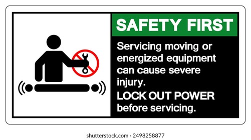 Safety First Servicing Moving Or Energized Equipment Can Cause Severe Injury Symbol Sign ,Vector Illustration, Isolate On White Background Label. EPS10