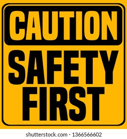 Safety First Sign.