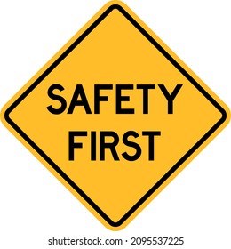 Safety first sign. Black on yellow diamond background. Road signs and symbols.