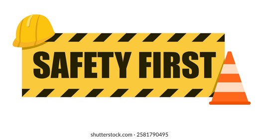 Safety first sign, Engineer helmet, safety construction equipment in flat design vector illustration.