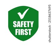 Safety first sign logo design for safety workplace factory manufacture banner.