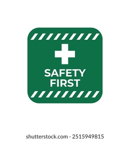 Safety first sign logo design for safety workplace factory manufacture banner.