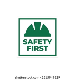 Safety first sign logo design for safety workplace factory manufacture banner.