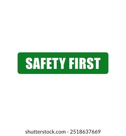 Safety first sign logo design for safety workplace factory manufacture banner.