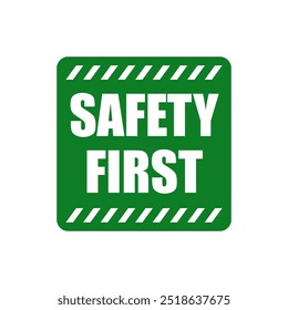 Safety first sign logo design for safety workplace factory manufacture banner.