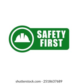 Safety first sign logo design for safety workplace factory manufacture banner.