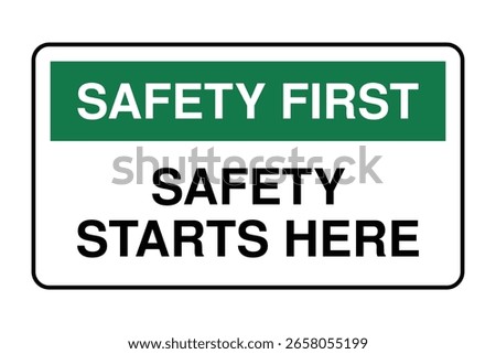 Safety First Sign – Safety Starts Here Workplace Entry Reminder Construction Zone Safety Motivation Industrial Safety