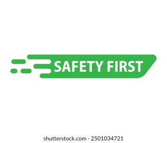Safety first sign symbol vector. Sign, symbol, vector, icon, safety, illustration, security, protection, first, caution. Can use for banner, web design, poster. Vector isolated on white background. 