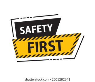 Safety first sign symbol with yellow black stripe vector. Danger, safety, sign, symbol, yellow, construction, warning. Can use for banner, web design, poster. Vector isolated on white background.