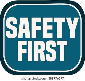 Safety First Sign, Vector Illustration.