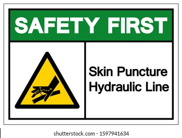 Safety First Skin Puncture Hydraulic Line Symbol Sign, Vector Illustration, Isolate On White Background Label .EPS10