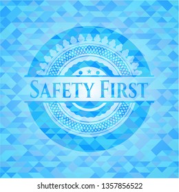 Safety First sky blue emblem. Mosaic background