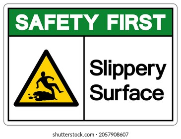 Safety First Slippery Surface Symbol, Vector Illustration, Isolate white background Label. EPS10