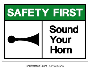 Safety First Sound Your Horn Symbol Sign, Vector Illustration, Isolated On White Background Label .EPS10