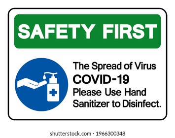 Safety First The Spread of Virus COVID-19 Please Use Hand Sanitizer to Disinfect. Symbol Sign ,Vector Illustration, Isolate On White Background Label. EPS10