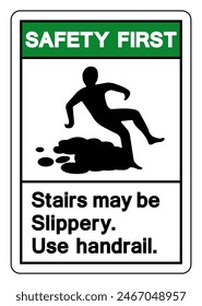 Safety First Stairs May Be Slippery Use Handrail Symbol Sign,Vector Illustration, Isolate On White Background Label. EPS10