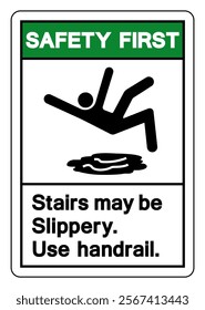 Safety First Stairs May Be Slippery Use Handrail Symbol Sign,Vector Illustration, Isolate On White Background Label. EPS10