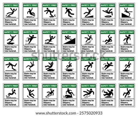 Safety First Stairs May Be Slippery Use Handrail Set Symbol Sign,Vector Illustration, Isolate On White Background Label.EPS10