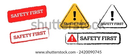 safety first stamp and triangle traffic sign information caution beware careful symbol