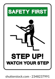 Safety First Step Up Watch Your Step Symbol Sign, Vector Illustration, Isolate On White Background Label .EPS10