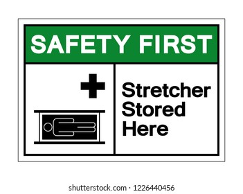 Safety First Stretcher Stored Here Symbol Sign, Vector Illustration, Isolated On White Background Label .EPS10