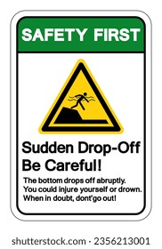 Safety First Sudden Drop-Off Be Careful Symbol Sign, Vector Illustration, Isolate On White Background Label. EPS10