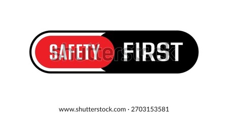 safety first text warning and information sign