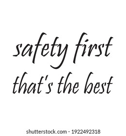 safety first that's the best letter quote