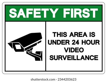 Safety First This Area Is Under 24 Hour Video Surveillance Symbol Sign, Vector Illustration, Isolate On White Background Label. EPS10