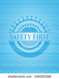 Safety First water representation emblem background. Vector Illustration. Detailed.