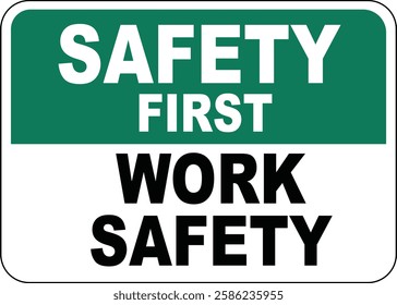 Safety is first work safety first