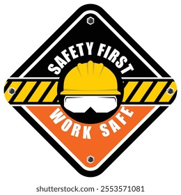 Safety First and work safe, sign vector