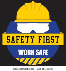 Safety First and work safe, sign vector