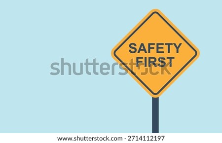 safety first yellow rhombus road sign