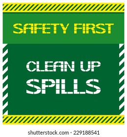 Safety first.clean up spills Font poster , safety and health in the workplace. Vector illustration.
