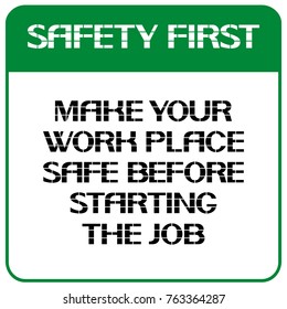 Safety First.Make Your Work Place Safe Before Starting The Job.
Important Conditions For Maintaining Health, Observance Of Safety Precautions.